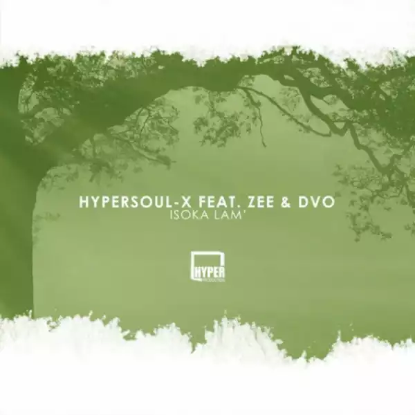 HyperSOUL-X, Zee, DVO - Isoka Lam’ (a Lieutenant-X Remix)